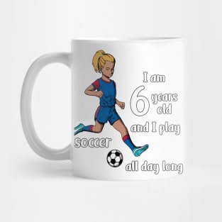 Girl kicks the ball - I am 6 years old Mug